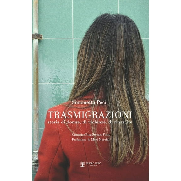 Trasmigrazioni : storie di donne, di violenze, di rinascite (Paperback)