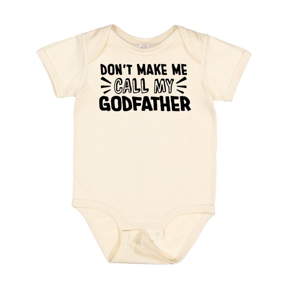 Inktastic Don't Make Me Call My Godfather Boys or Girls Baby Bodysuit