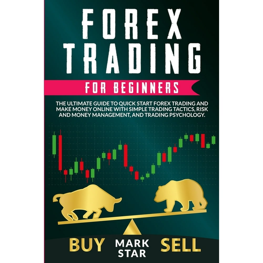 Forex Trading for Beginners The Ultimate Guide to Quick Start Forex