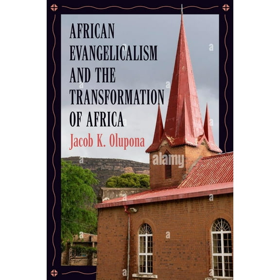 Race, Religion, and Politics African Evangelicalism and the Transformation of Africa, (Paperback)