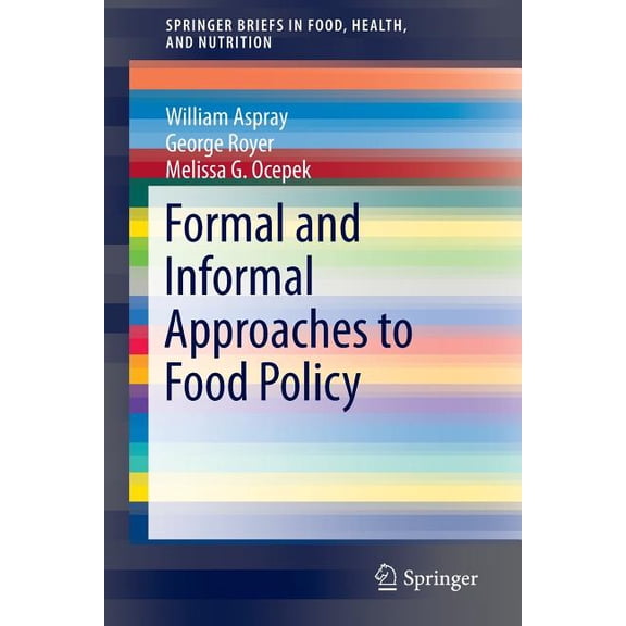 Springerbriefs in Food, Health, and Nutr Formal and Informal Approaches to Food Policy, (Paperback)