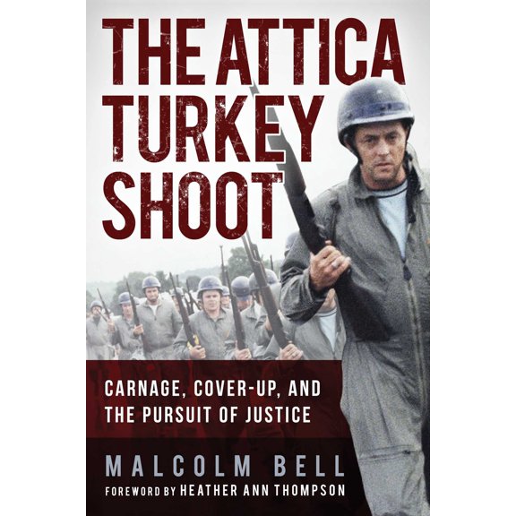 Pre-Owned The Attica Turkey Shoot: Carnage, Cover-Up, and the Pursuit of Justice (Paperback) 1510772561 9781510772564