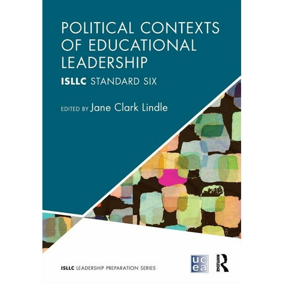 Psel/Nelp Leadership Preparation Political Contexts of Educational Leadership: ISLLC Standard Six, (Paperback)