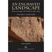 Society for Libyan Studies Monograph: An Engraved Landscape: Rock Carvings in the Wadi Al-Ajal, Libya : Volume 2 - Gazetteer (Hardcover)