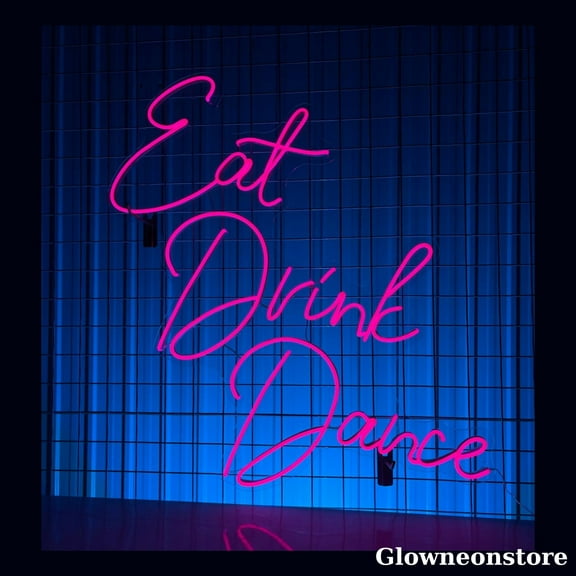 Glowneon Eat Drink Dance Neon Sign, Custom Inspirational Quote Led Light Wall Art, Home Party Decor
