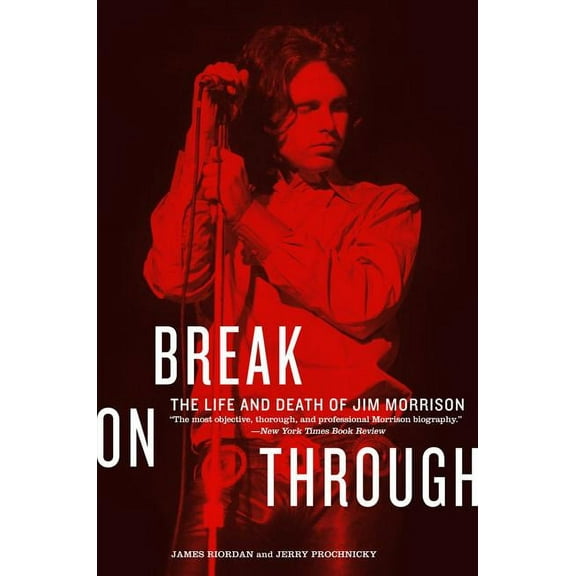 Break on Through: The Life and Death of Jim Morrison, (Paperback)