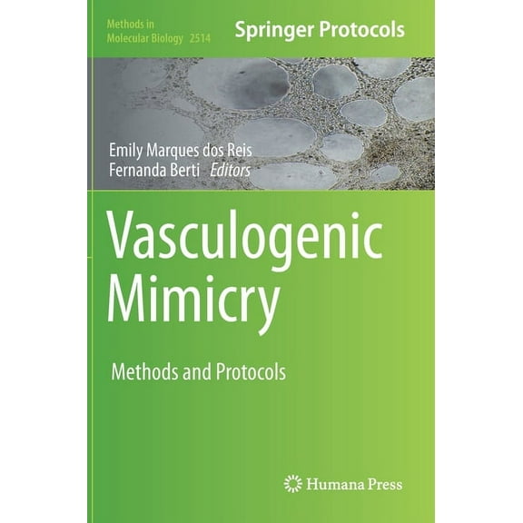 Methods in Molecular Biology Vasculogenic Mimicry: Methods and Protocols, Book 2514, (Hardcover)