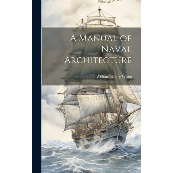 A Manual of Naval Architecture (Hardcover)