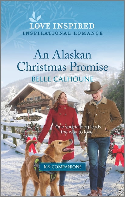 Belle Calhoune K-9 Companions: An Alaskan Christmas Promise : An Uplifting Inspirational Romance (Series #11) (Paperback)