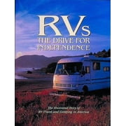 RVs: The Drive for Independence: The Illustrated Story of RV Travel and Camping in America [Hardcover - Used]