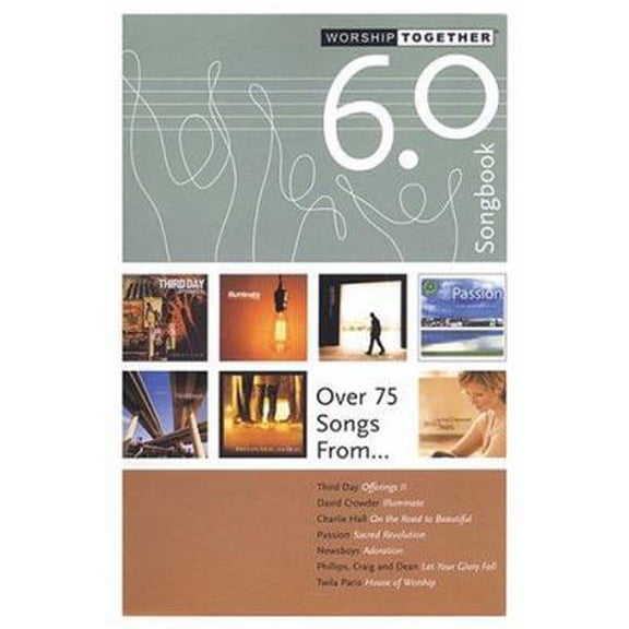 Pre-Owned WorshipTogether Songbook 6.0: Over 75 Songs from Third Day, David Crowder, Charlie Hall, Passion, Newsboys & Others (Unknown) 3474011286 9783474011284