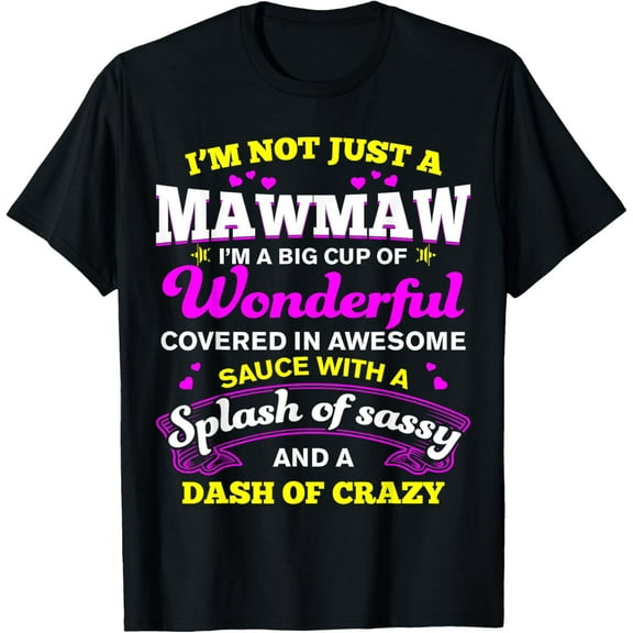 MawMaw A Big Cup Of Wonderful Funny Maw Maw T-Shirt