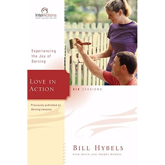 Pre-Owned Love in Action: Experiencing the Joy of Serving (Interactions) Paperback