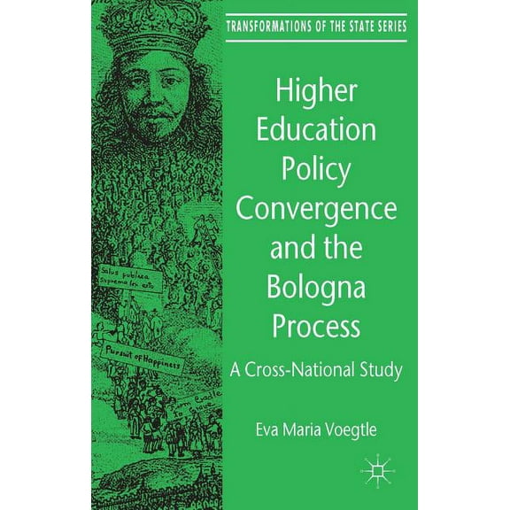 Transformations of the State: Higher Education Policy Convergence and the Bologna Process: A Cross-National Study (Hardcover)