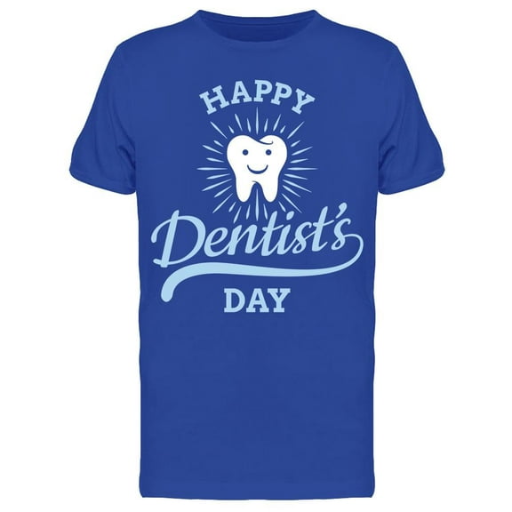 Happy Dentist's Day T-Shirt Men -Image by Shutterstock, Male Medium