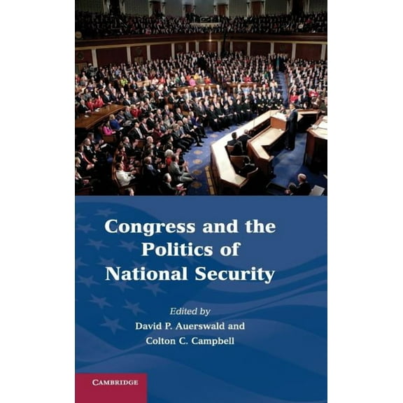 Congress and the Politics of National Security, (Hardcover)