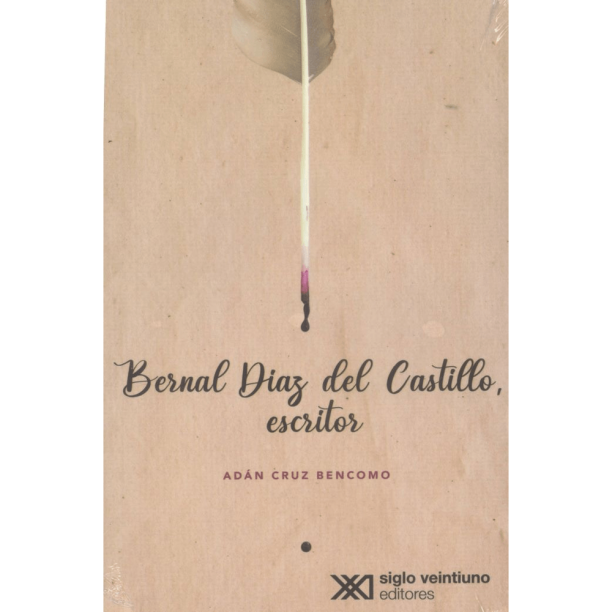 Libro Bernal Diaz Del Castillo, Escritor Tapa Blanda, Autor Adan Cruz Bencomo, Editorial Siglo Xxi