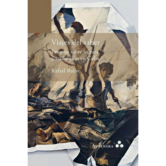 Viajes del saber. Ensayos sobre lectura y traducciÃ³n en Cuba, (Paperback)