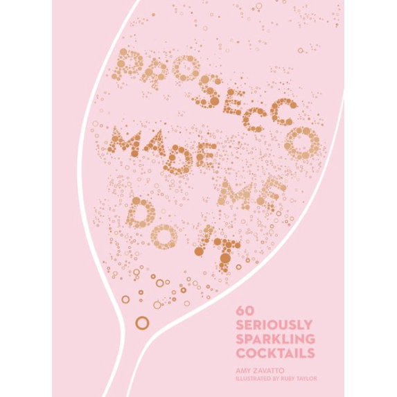 Pre-Owned Prosecco Made Me Do It: 60 Seriously Sparkling Cocktails (Paperback) 0008260176 9780008260170