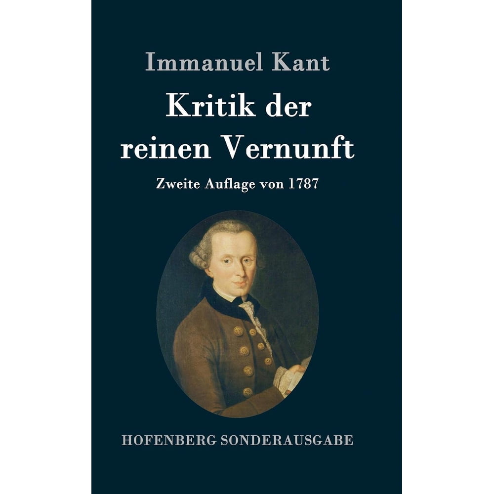 Kritik der reinen Vernunft : Zweite Auflage von 1787 (Hardcover