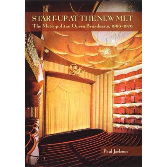 Pre-Owned Start-up at the New Met: The Metropolitan Opera Broadcasts, 1966-1976 (Amadeus) Paperback
