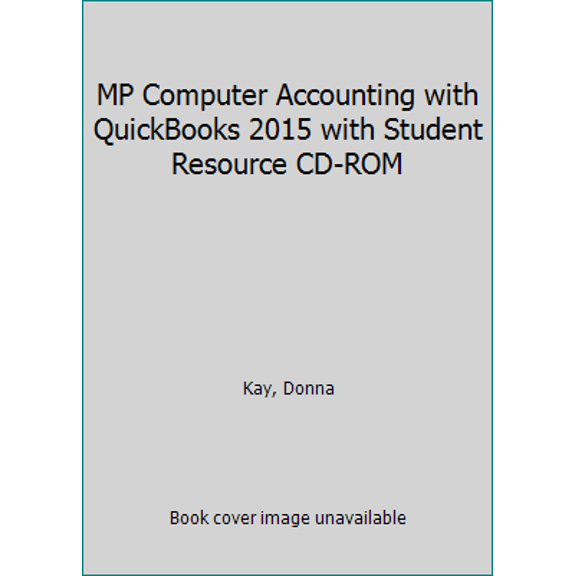 Pre-Owned MP Computer Accounting with QuickBooks 2015 with Student Resource CD-ROM (Unknown) 1259620727 9781259620720