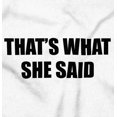 thumbnail image 2 of That's What She Said Cheeky Joke Romper Boys or Girls Infant Baby Brisco Brands 18M, 2 of 7