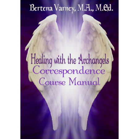 Healing with the Archangels Correspondence Course Manual -