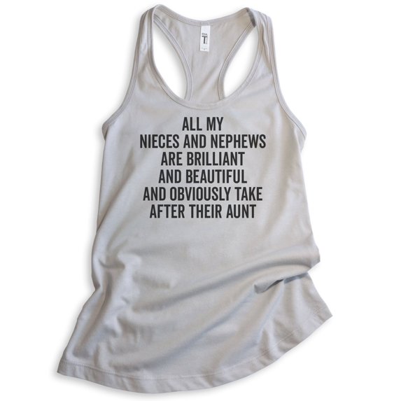 All My Nieces And Nephews Take After Their Aunt Tank Top, Ladies Racerback Tank, Aunt Auntie Best Cool Aunt, Silver Gray, X-Large