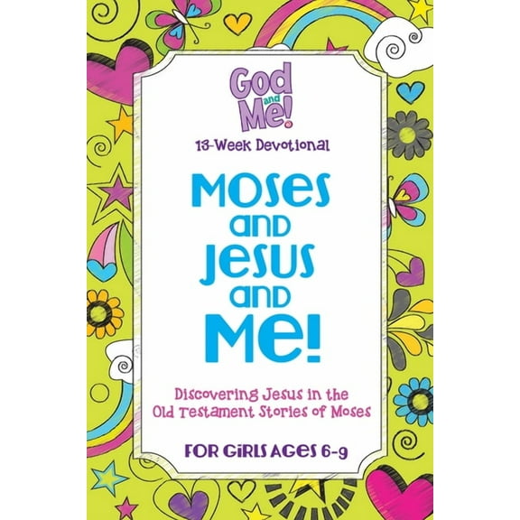 God and Me!: Moses and Jesus and Me!: Discovering Jesus in the Old Testament Stories of Moses (Paperback)