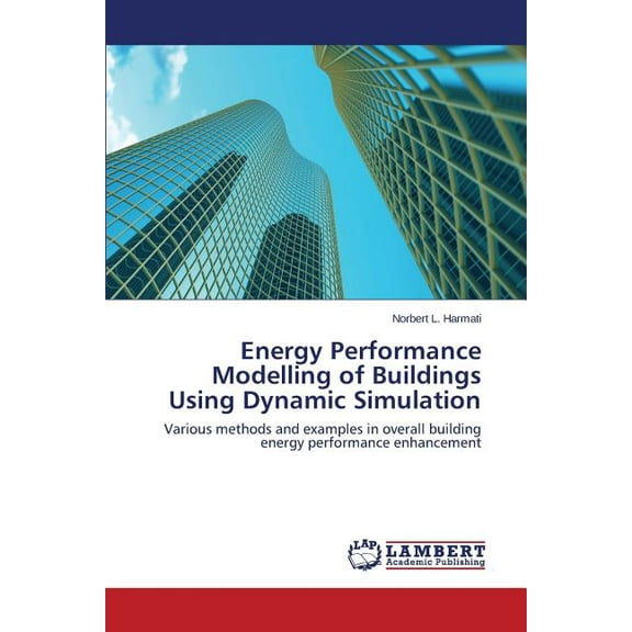 Energy Performance Modelling of Buildings Using Dynamic Simulation (Paperback)