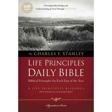 The Charles F. Stanley Life Principles Daily Bible: New American Standard Bible