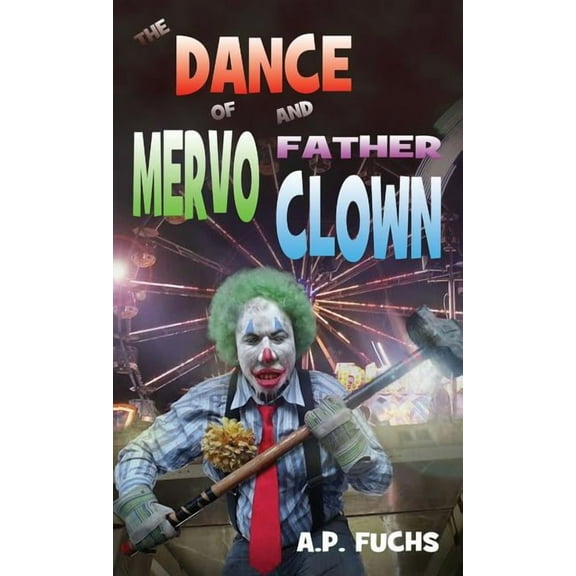 The Dance of Mervo and Father Clown: A Clown Horror Novelette, (Paperback)