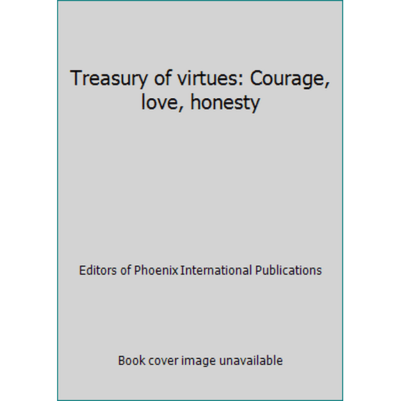 Pre-Owned Treasury of virtues: Courage, love, honesty, 9780785318248, 0785318240, Hardcover, First Edition edition