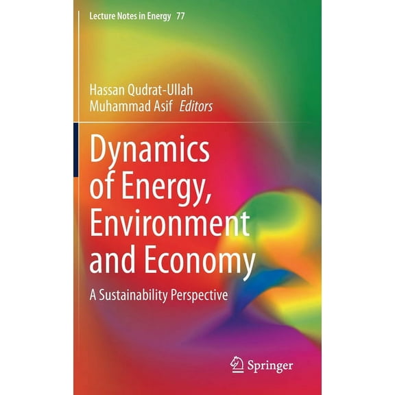 Lecture Notes in Energy Dynamics of Energy, Environment and Economy: A Sustainability Perspective, Book 77, (Hardcover)