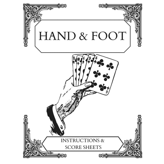 Hand and Foot: Instructions and Scoring sheets, (Paperback)