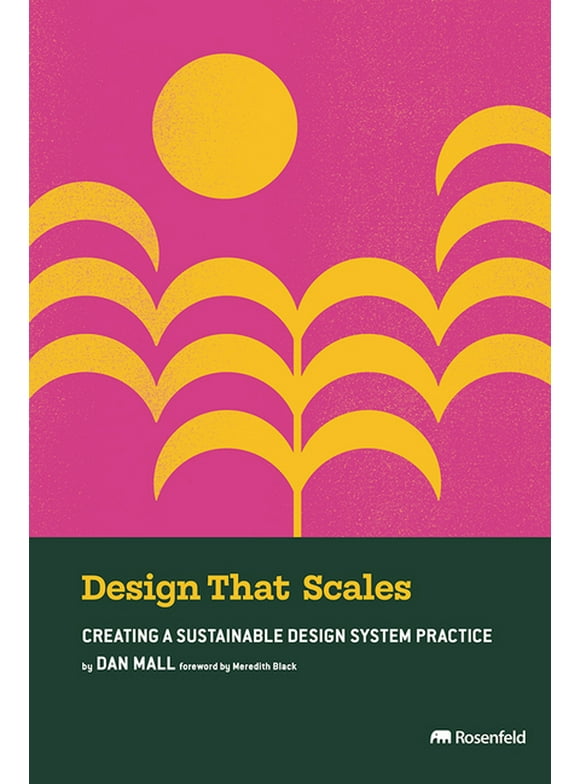 Design That Scales: Creating a Sustainable Design System Practice (Paperback)