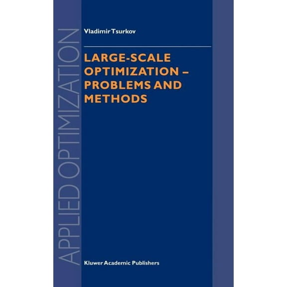 Applied Optimization Large-Scale Optimization: Problems and Methods, Book 51, (Hardcover)