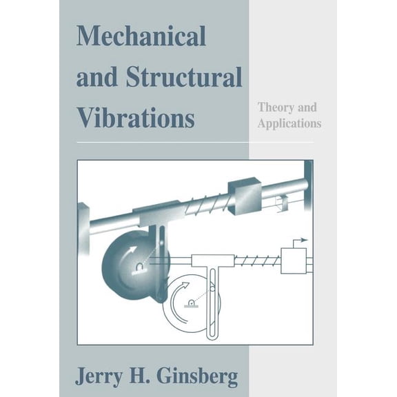 Mechanical and Structural Vibrations: Theory and Applications