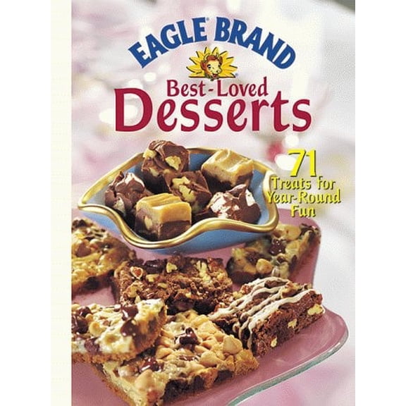Pre-Owned Eagle Brand Best-Loved Desserts: 71 Treats for Year-Round Fun (Hardcover) 0696210045 9780696210044