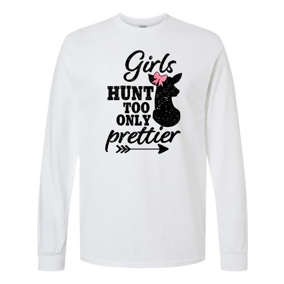 Inktastic Hunting Girls Hunt Too Only Prettier with Doe and Arrow Long Sleeve T-Shirt