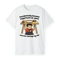 thumbnail image 3 of Accidentally Became Important At Work And It Is Ruining My Life T-Shirt, 3 of 5