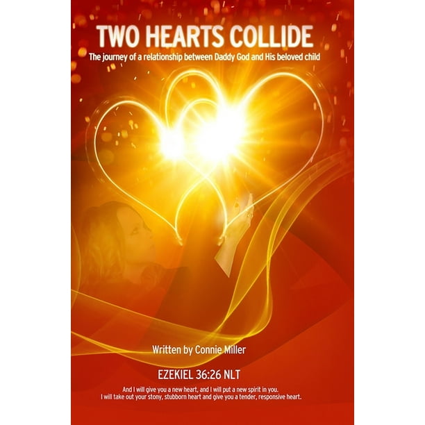 Two Hearts Collide The Journey Of A Relationship Between Daddy God And His Beloved Child Paperback Walmart Com Walmart Com