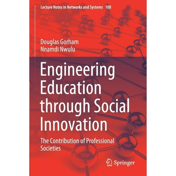 Lecture Notes in Networks and Systems Engineering Education Through Social Innovation: The Contribution of Professional Societies, Book 108, (Paperback)