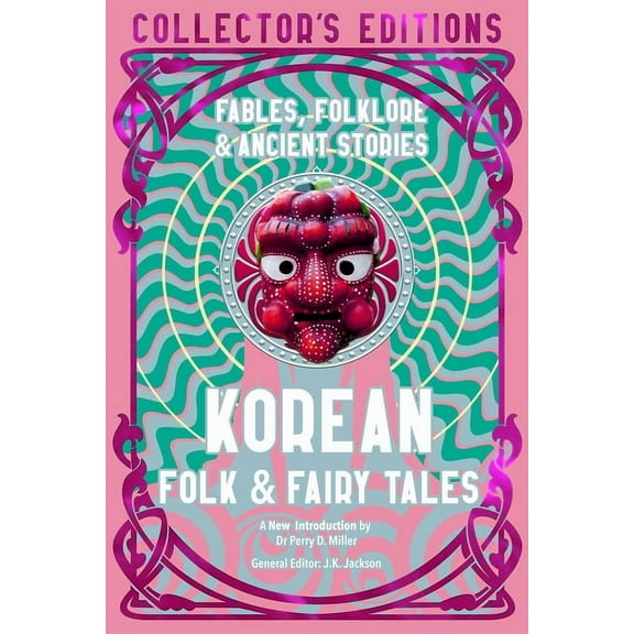 Flame Tree Collector's Editions Korean Folk & Fairy Tales: Fables, Folklore & Ancient Stories, (Hardcover)