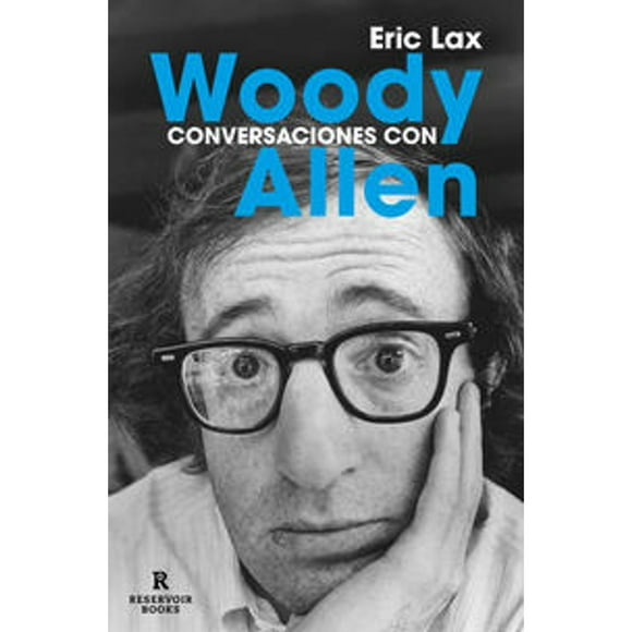 Libro Conversaciones Con Woody Allen Tapa Blanda, Autor Eric Lax, Editorial Reservoir Books