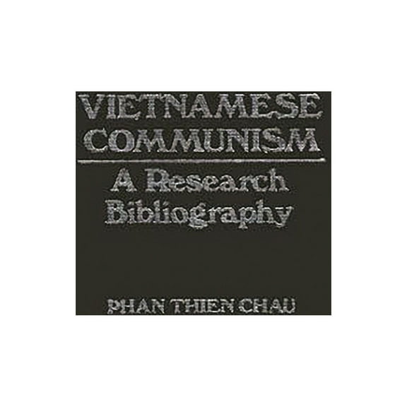 Vietnamese Communism: A Research Bibliography, (Hardcover)