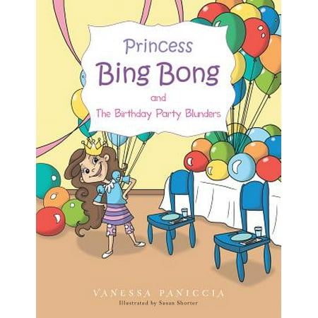 Princess Bing Bong and the Birthday Party Blunders -