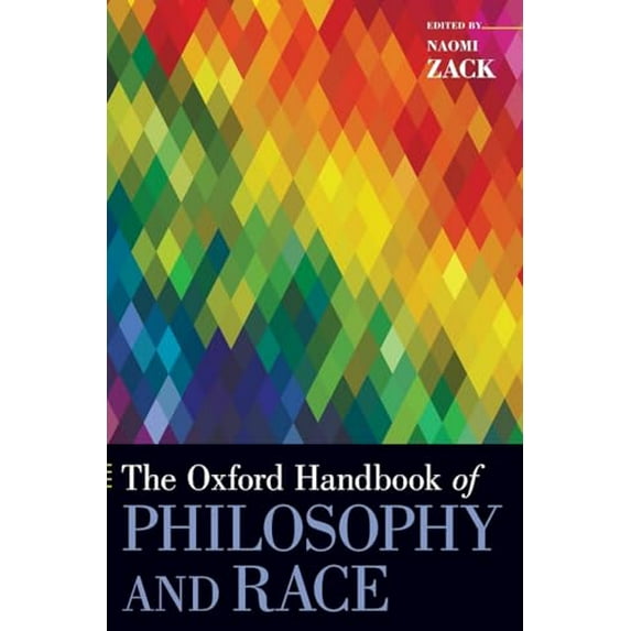Pre-Owned The Oxford Handbook of Philosophy and Race (Oxford Handbooks), 9780190236953, 0190236957, Hardcover,