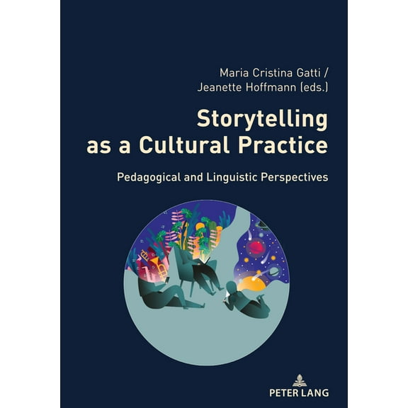 Storytelling as a Cultural Practice: Pedagogical and Linguistic Perspectives, (Paperback)